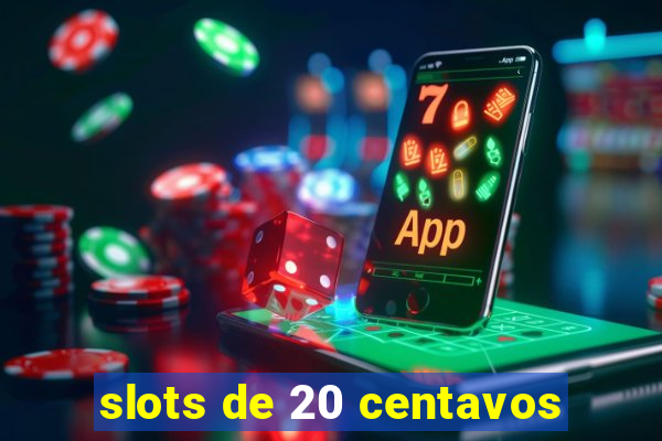 slots de 20 centavos